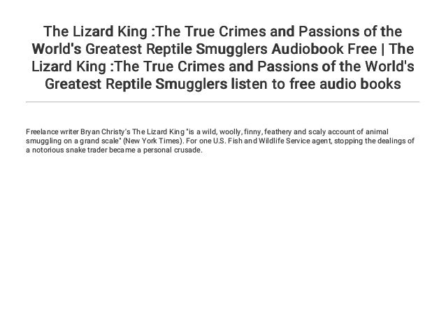 The Lizard King: The True Crimes and Passions of the Worlds Greatest Reptile Smugglers
